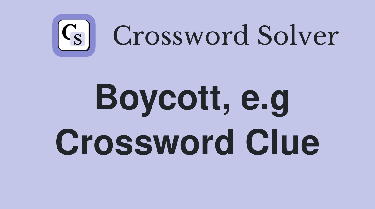 Boycott e g crossword clue answers crossword solver